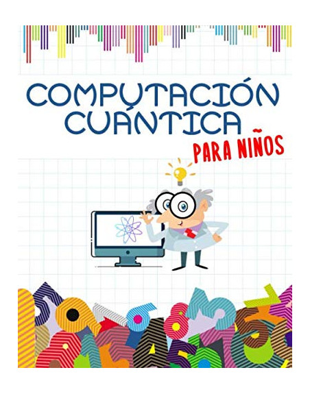COMPUTACIÓN CUÁNTICA PARA INFANTIL