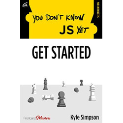 You Don't Know JS (Vol. 1) GET STARTED